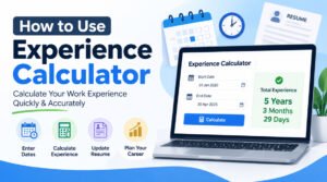 How to use Experience Calculator: Calculate Work Experience Easily